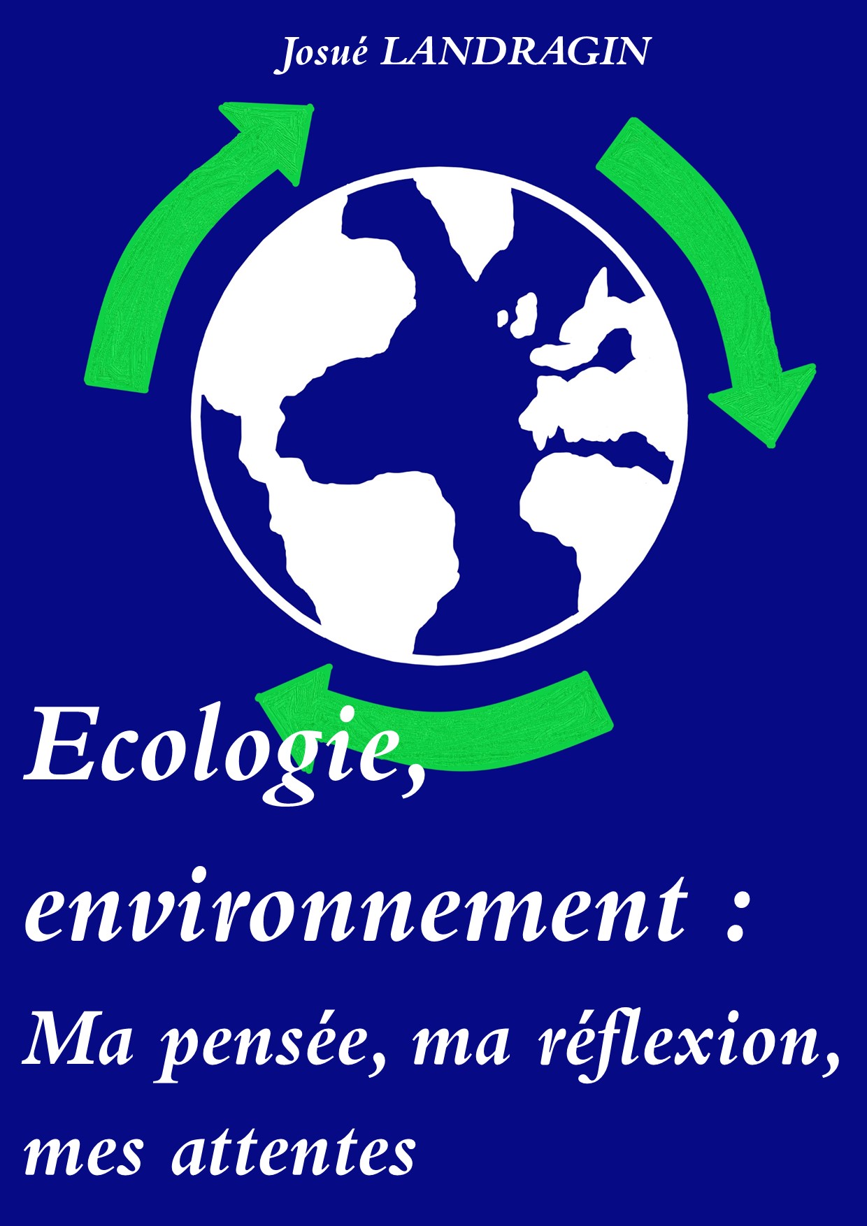 Couverture Ecologie, environnement : Ma pensée, ma réflexion, mes attentes